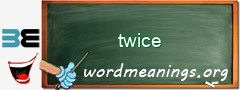 WordMeaning blackboard for twice